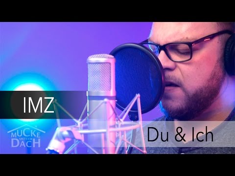 IMZ - Du & Ich (live @ Mucke unterm Dach)