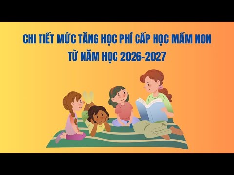 Chi tiết mức tăng học phí cấp học mầm non từ năm học 2026-2027
