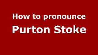 How to pronounce Purton Stoke