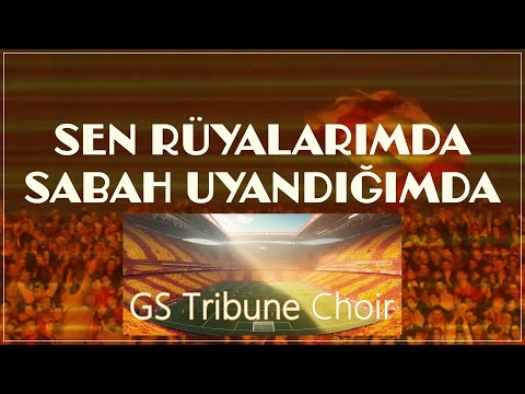 Sen Rüyalarımda Sabah Uyandığımda - GS Tribune Choir