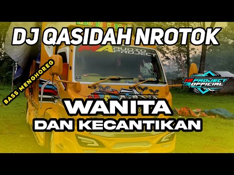 DJ QASIDAH NROTOK ( WANITA DAN KECANTIKAN ) BASS MENGHOREG