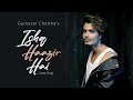 Ishq Haazir Hai Cover Song Gurnazar Chattha