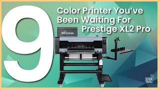 Prestige XL2 Pro 9-Color System: The Printer You’ve Been Waiting For