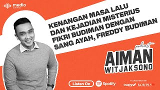 Download lagu Kenangan Masa Lalu dan Kejadian Misterius Fikri Budiman dengan Sang Ayah | Podcast Aiman S3 mp3