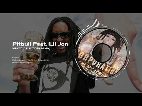Pitbull Feat. Lil Jon - Krazy (DJ Lil Tiger Remix) | R&D Corporation