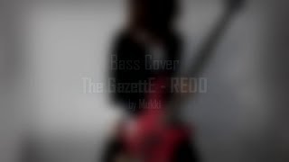 The GazettE - Redo (Bass Cover by Mukki)