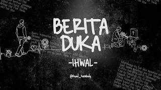 Download lagu IHWAL - BERITA DUKA ( Video Lyrics) mp3 Download lagu IHWAL - BERITA DUKA ( Video Lyrics) mp3