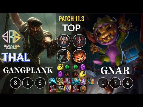 SRB Thal Gangplank vs Gnar Top - KR Patch 11.3
