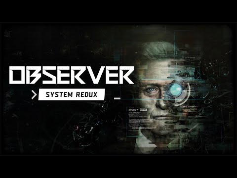 Observer: System Redux Full Gameplay / Walkthrough 4K (No Commentary)