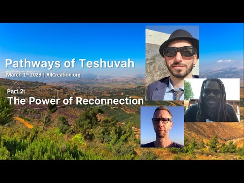 Pathways of Teshuvah, part 2: The Power of Reconnection (Updated!)