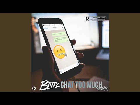 Chat Too Much (Remix) [feat. Te Dness, Solo Ldn, Skeamer, Skore Beezy, Trizzy Trapz & Izzie Gibbs]
