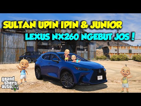 SULTAN UPIN IPIN MOBIL BARU LEXUS NX260 CUMI DARAT PESAINGIN PAJERO FORTUNER - GTA 5 MOD UPIN & IPIN