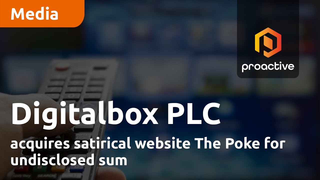 Digitalbox PLC acquires The Poke for undisclosed sum