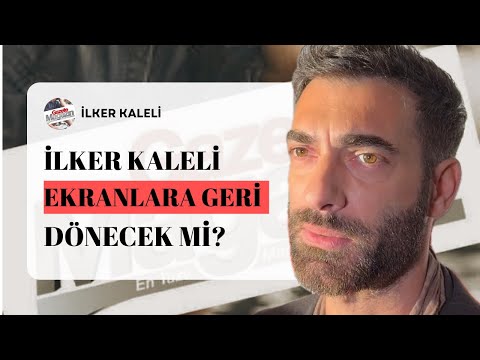 Will İlker Kaleli Return to the Screen?