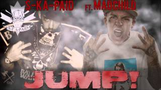 Jump - S-Ka-Paid Ft. MadChild | Prod. By S-Ka-Paid