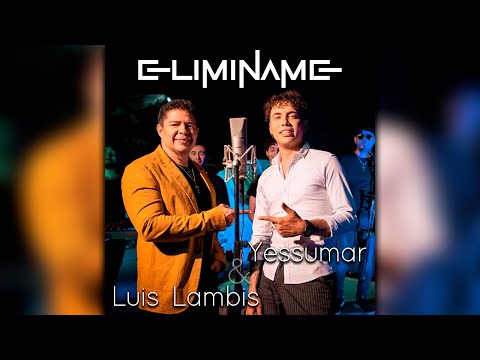 Yessumar & Luis Lambis - Elimíname