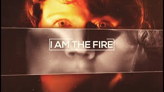 I Am the Fire Music Video