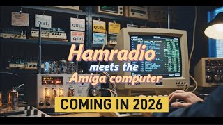 Ham Radio Meets the Amiga Vintage Power Meets Modern Signal (Coming 2026!)