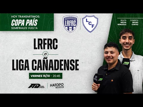 #COPAPAÍS - SEMIFINAL VUELTA - LRFRC (1) vs. (2) LIGA CAÑADENSE DE FÚTBOL