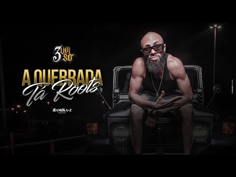 3 Um Só - A Quebrada Tá Roots (Official Music Video)
