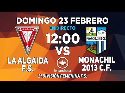 LA ALGAIDA F.S. vs MONACHIL 2013 C.F. FUTBOL SALA FEMENINO, JORNADA 20, SEGUNDA DIVISIÓN 2019/2020