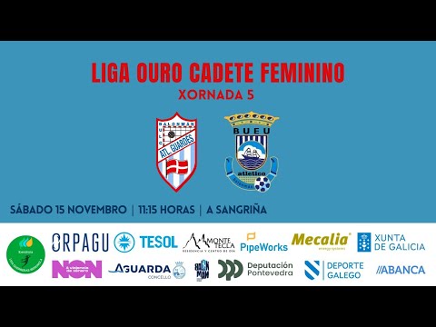 Liga Ouro Cadete Feminino | X5 | Mecalia Atlético Guardés -vs Área de Servicio Lapamán Bueu Atl. Bm.
