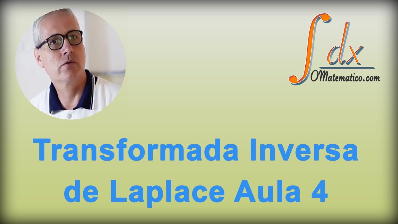 GRINGS - Transformada  Inversa de Laplace  - Aula 4