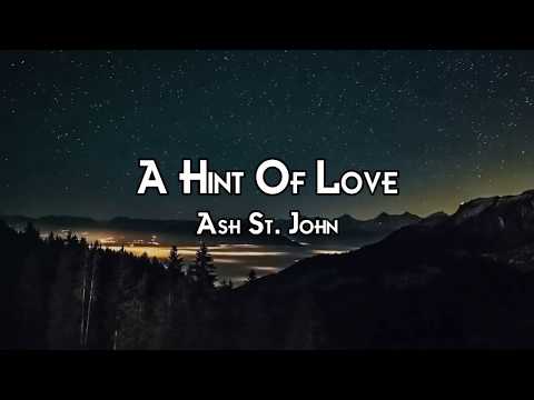 Ash St. John - A Hint Of Love (Lyric Video)