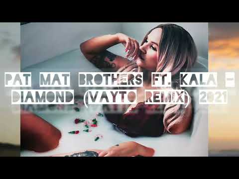 PaT MaT Brothers ft. Kala - Diamond (VAYTO REMIX) 2021