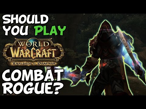Should You Play A Combat Rogue In Warlords Of Draenor?
