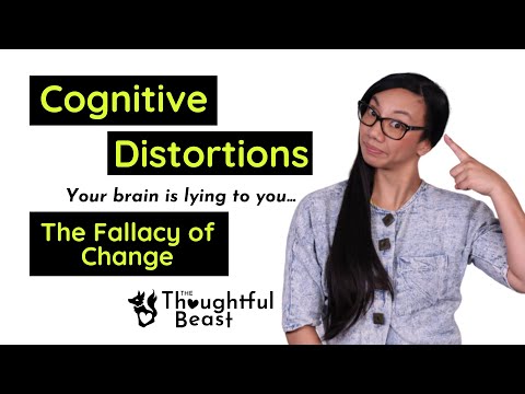 Cognitive Distortions: The Fallacy of Change