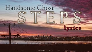 Steps - Handsome Ghost lyrics