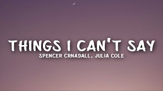 Spencer Crandall - Things I Can&#39;t Say (Lyrics) Feat. Julia Cole