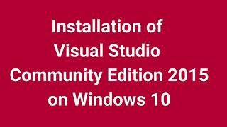 Installation of Visual Studio Community Edition 2015 on Windows 10 Part | 2