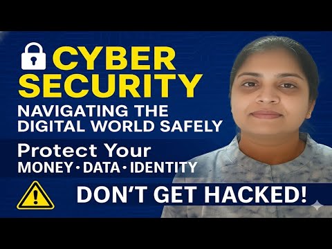Cyber Security - Navigating the Digital World Safely | Protect Your Money, Data & Identity!