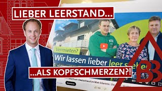 Lieber Leerstand als Kopfschmerzen ?!