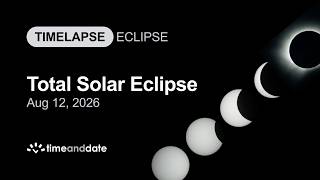 Total Solar Eclipse Timelapse, August 12, 2026