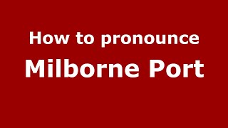 How to pronounce Milborne Port