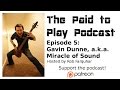 Episode 5: Gavin Dunne, Miracle of Sound 