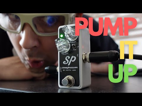 Sometimes You Just Need A Compressor Pedal - Xotic Effects SP Compressor