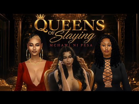 QUEENS OF SLAYING | mchawi ni pesa | PART 1