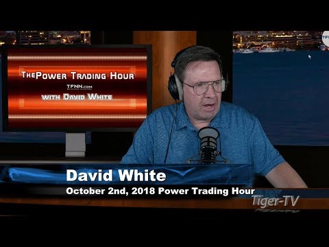 October 2nd Power Trading Hour with David White on TFNN - 2018