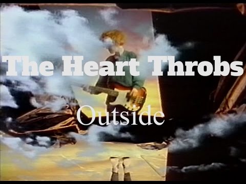 The Heart Throbs // Outside (Official Music Video)