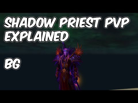 7.3.5 Shadow Priest PvP Explained - 7.3.5 Shadow Priest PvP Guide - WoW Legion