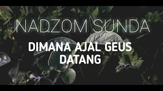 Download lagu NADZOM SUNDA DIMANA AJAL GEUS DATANG By Rsmayt... mp3