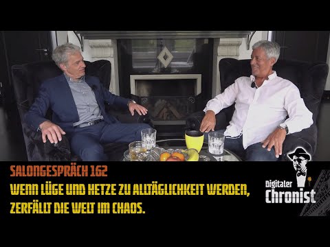 Salongespräch 162  Wenn Lüge und Hetze zu Alltäglichkeit werden, zerfällt die Welt im Chaos!