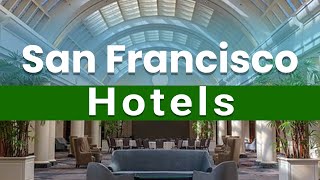 Top 10 Best Hotels to Visit in San Francisco, California | USA - English