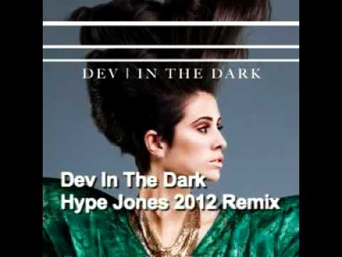 DEV IN THE DARK HYPE JONES 2012 REMIX