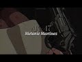 AK-47 [lyrics] // Melanie Martinez