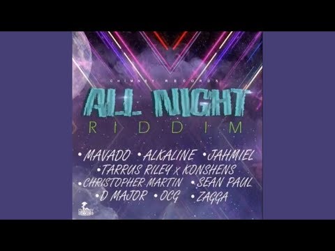 All Night Riddim Mix ★NOV 2017★ Alkaline,Mavado,SeanPaul,Jahmiel &More (Chimney Records) by djeasy